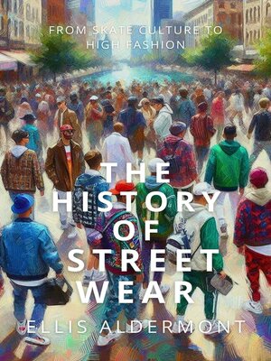 cover image of The History of Streetwear